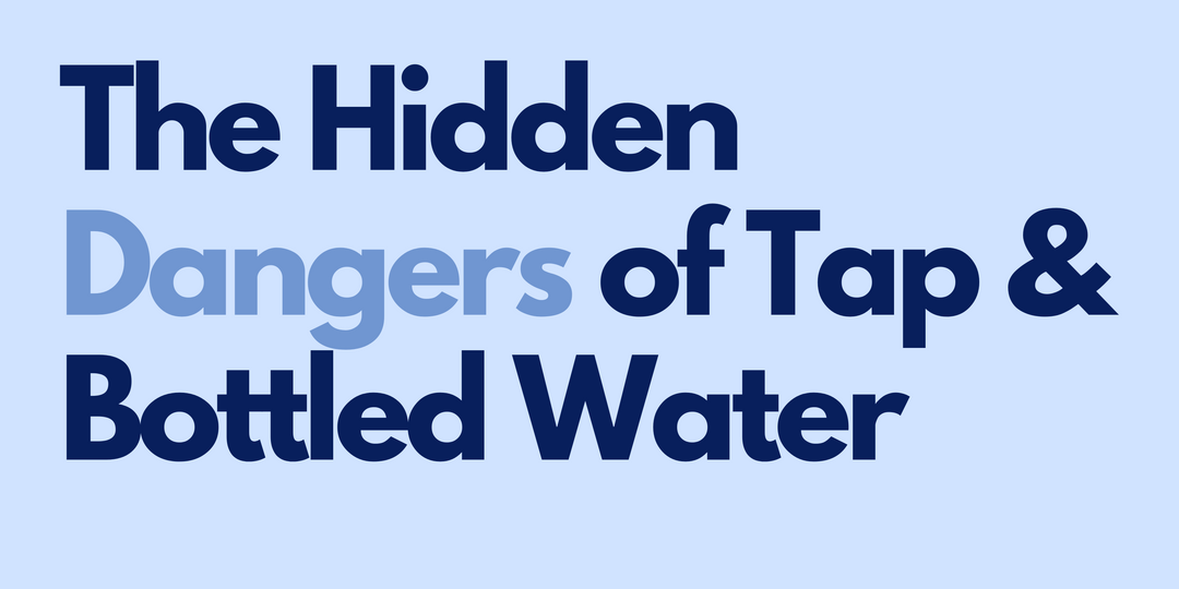 Is Your Drinking Water Safe? The Hidden Dangers of Tap & Bottled Water